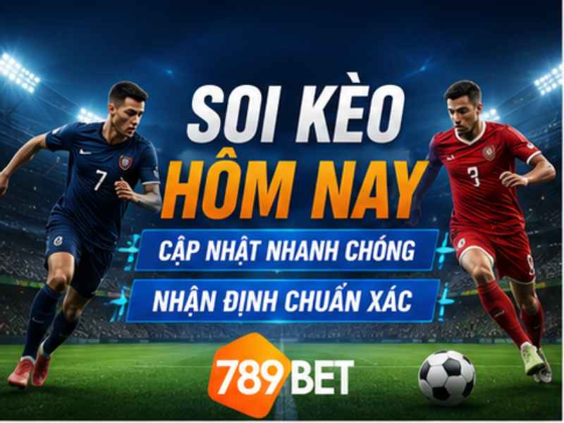 Soi Kèo Hôm Nay tại 789BET